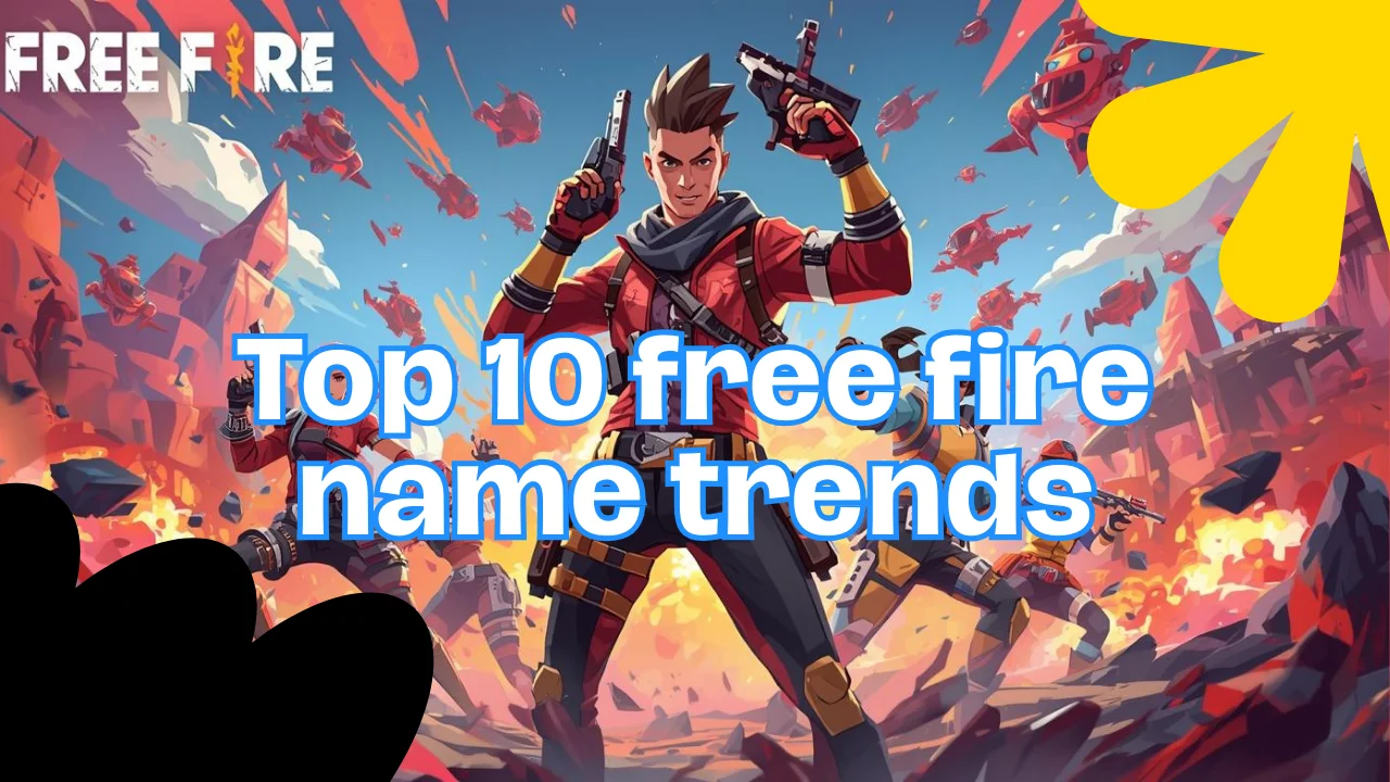 Top 10+ Free Fire name trends